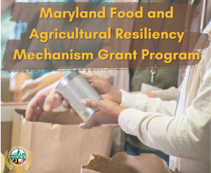 Maryland Food and Agricultural Resiliency Mechanism Grant Program; Maryland Dept. of Agriculture logo in the lower lefthand corner of the photo; photo depicts a bag of groceries with a person picking items out of the bag